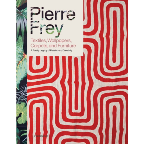 Editions Flammarion Pierre Frey: Textiles, Wallpapers, Carpets, and Furniture (inbunden, eng)