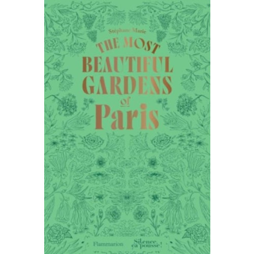 Editions Flammarion The Most Beautiful Gardens of Paris (häftad, eng)