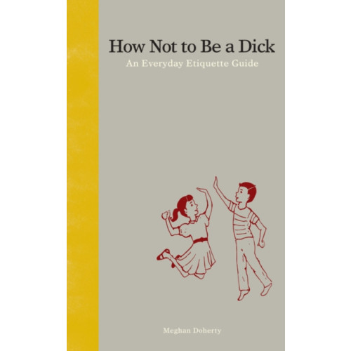 Orange Avenue Publishing How Not to Be a Dick (inbunden, eng)