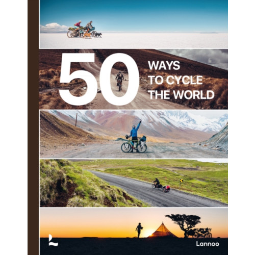 Lannoo Publishers 50 Ways to Cycle the World (inbunden, eng)