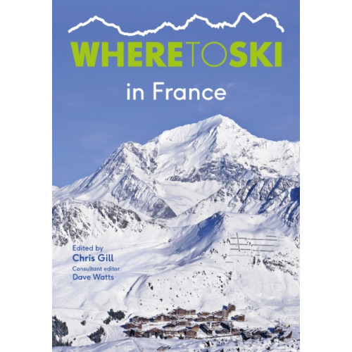 Guide Editors Where to Ski in France (häftad, eng)