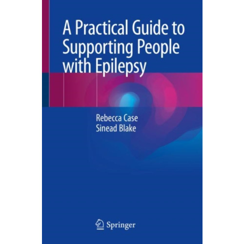 Springer Nature Switzerland AG A Practical Guide to Supporting People with Epilepsy (häftad, eng)