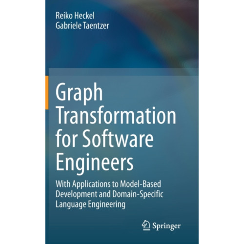 Springer Nature Switzerland AG Graph Transformation for Software Engineers (inbunden, eng)