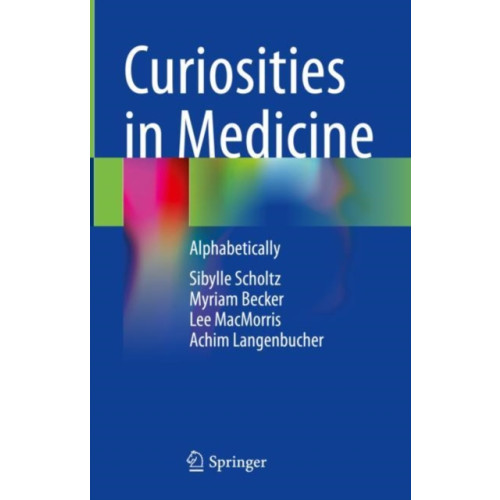 Springer International Publishing AG Curiosities in Medicine (inbunden, eng)