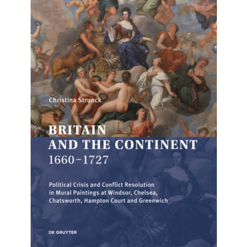 De Gruyter Britain and the Continent 1660-1727 (inbunden, eng)