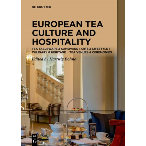 De Gruyter Tea Cultures of Europe: Heritage and Hospitality (inbunden, eng)