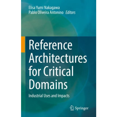 Springer International Publishing AG Reference Architectures for Critical Domains (inbunden, eng)