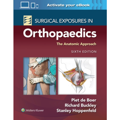 Wolters Kluwer Health Surgical Exposures in Orthopaedics: The Anatomic Approach (inbunden, eng)