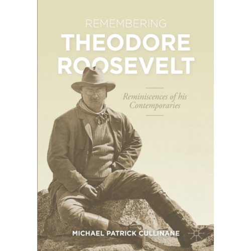 Springer Nature Switzerland AG Remembering Theodore Roosevelt (häftad, eng)