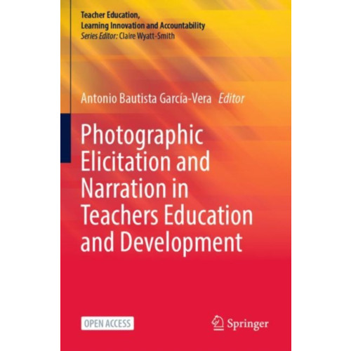 Springer International Publishing AG Photographic Elicitation and Narration in Teachers Education and Development (häftad, eng)