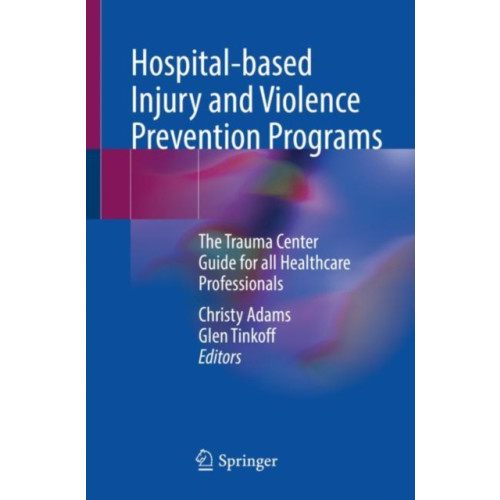 Springer International Publishing AG Hospital-based Injury and Violence Prevention Programs (häftad, eng)