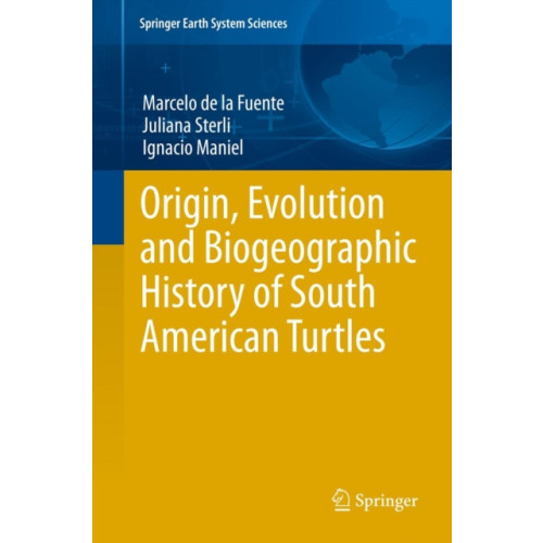 Springer International Publishing AG Origin, Evolution and Biogeographic History of South American Turtles (inbunden, eng)