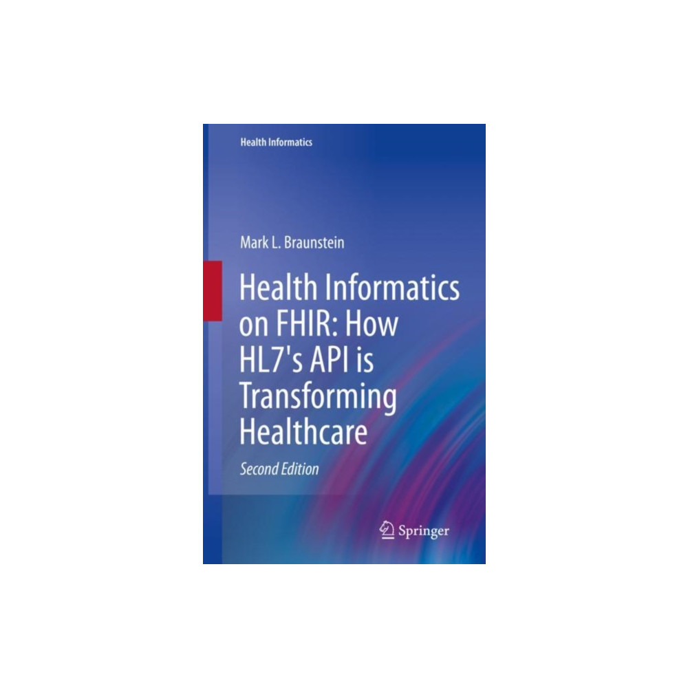 Produktbild för Health Informatics on FHIR: How HL7's API is Transforming Healthcare (inbunden, eng)