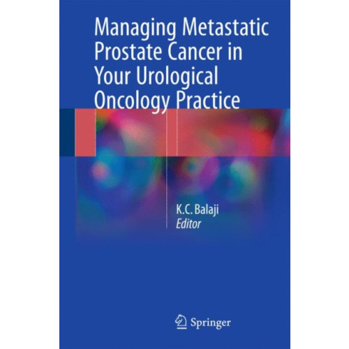 Springer International Publishing AG Managing Metastatic Prostate Cancer In Your Urological Oncology Practice (häftad, eng)