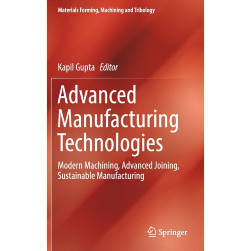 Springer International Publishing AG Advanced Manufacturing Technologies (inbunden, eng)