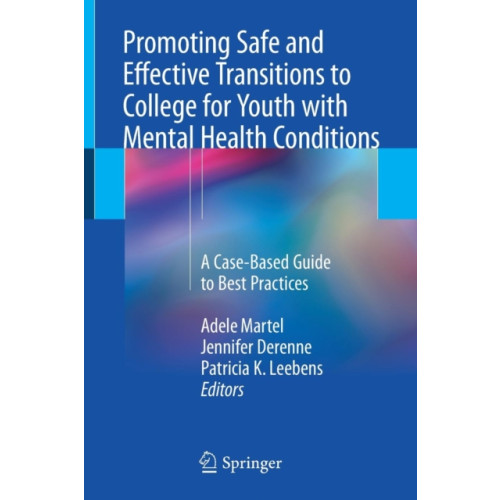 Springer International Publishing AG Promoting Safe and Effective Transitions to College for Youth with Mental Health Conditions (häftad, eng)