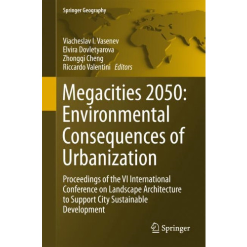 Springer International Publishing AG Megacities 2050: Environmental Consequences of Urbanization (inbunden, eng)