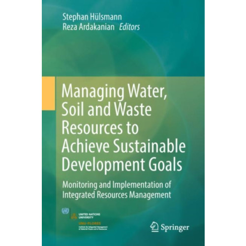 Springer International Publishing AG Managing Water, Soil and Waste Resources to Achieve Sustainable Development Goals (inbunden, eng)