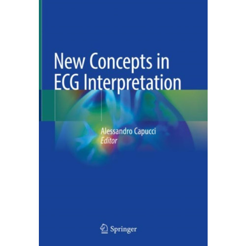 Springer International Publishing AG New Concepts in ECG Interpretation (inbunden, eng)