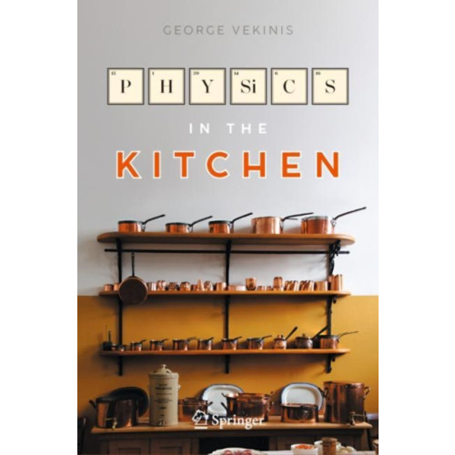 Springer International Publishing AG Physics in the Kitchen (inbunden, eng)