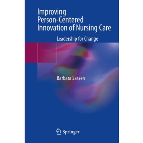 Springer International Publishing AG Improving Person-Centered Innovation of Nursing Care (häftad, eng)