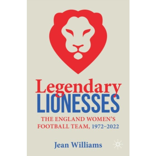 Springer International Publishing AG Legendary Lionesses (häftad, eng)