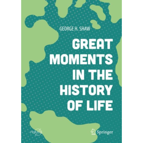 Springer International Publishing AG Great Moments in the History of Life (inbunden, eng)