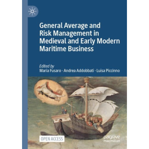 Springer International Publishing AG General Average and Risk Management in Medieval and Early Modern Maritime Business (häftad, eng)