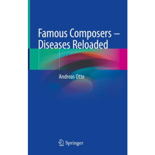 Springer International Publishing AG Famous Composers – Diseases Reloaded (inbunden, eng)