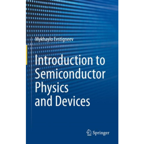 Springer International Publishing AG Introduction to Semiconductor Physics and Devices (inbunden, eng)