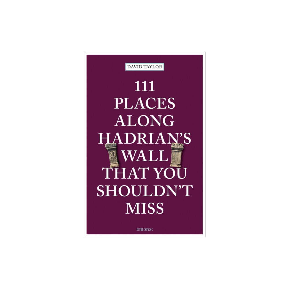Produktbild för 111 Places Along Hadrian's Wall That You Shouldn't Miss (häftad, eng)