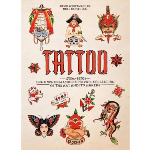 Taschen GmbH TATTOO. 1730s-1970s. Henk Schiffmacher’s Private Collection. 40th Ed. (inbunden, eng)