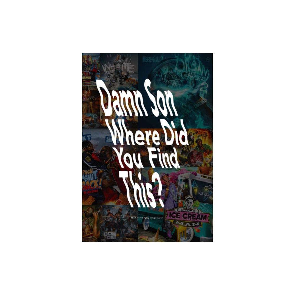 Produktbild för Damn Son Where Did You Find This? (inbunden, eng)