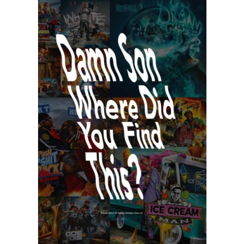 Verlag der Buchhandlung Walther Konig Damn Son Where Did You Find This? (inbunden, eng)