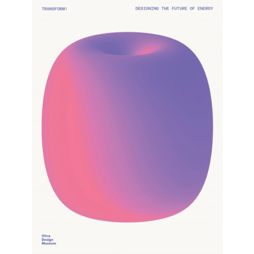 Vitra Design Museum Transform! Design and the Future of Energy (häftad, eng)