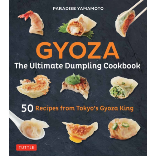Tuttle Publishing Gyoza: The Ultimate Dumpling Cookbook (inbunden, eng)