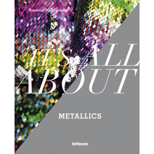 teNeues Publishing UK Ltd It’s All About Metallics (inbunden, eng)