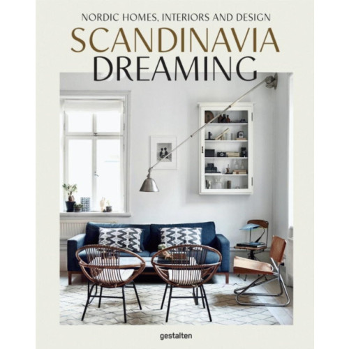 Die Gestalten Verlag Scandinavia Dreaming : Nordic Homes, Interiors and Design: Scandinavian Design, Interiors and Living (inbunden, eng)