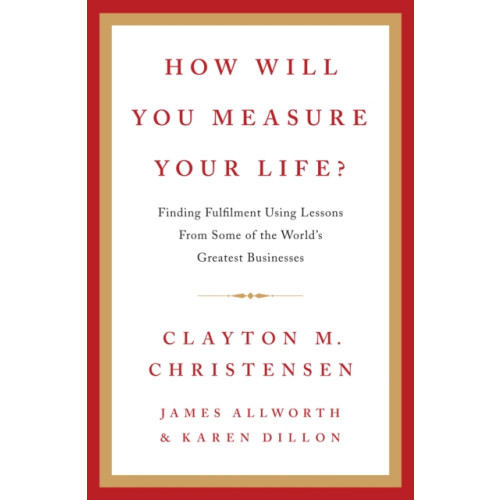 HarperCollins Publishers How Will You Measure Your Life? (inbunden, eng)