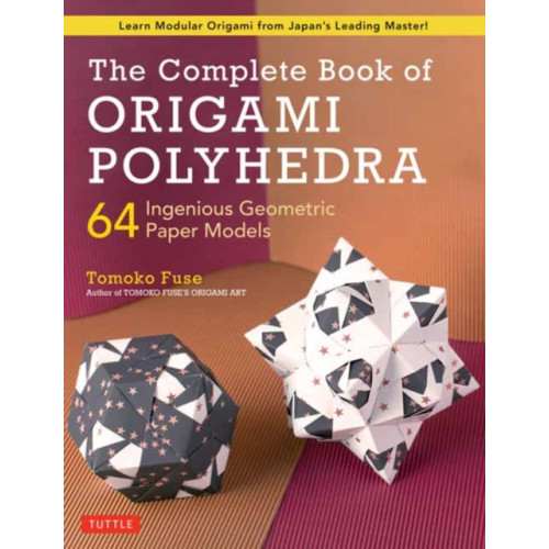 Tuttle Publishing The Complete Book of Origami Polyhedra (häftad, eng)