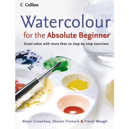 HarperCollins Publishers Watercolour for the Absolute Beginner (häftad, eng)