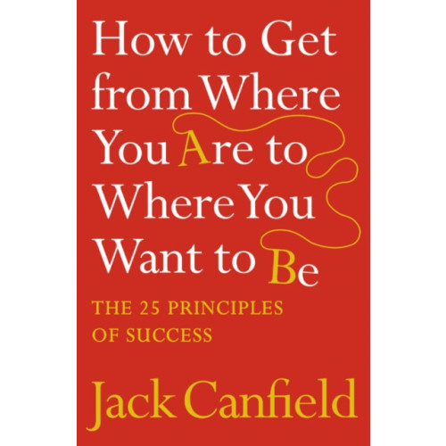 HarperCollins Publishers How to Get from Where You Are to Where You Want to Be (häftad, eng)