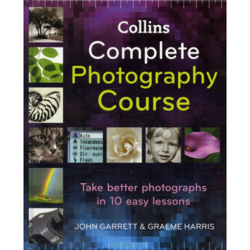 HarperCollins Publishers Collins Complete Photography Course (inbunden, eng)
