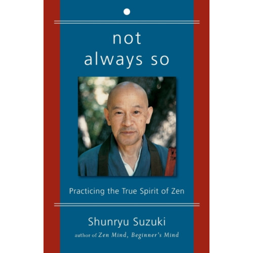 Harpercollins publishers inc Not Always So: Practicing the True Spirit of Zen (häftad, eng)