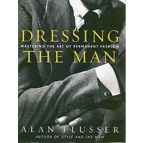 Harpercollins publishers inc Dressing the Man (inbunden, eng)