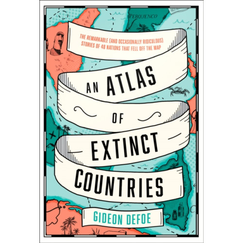 HarperCollins Publishers An Atlas of Extinct Countries (inbunden, eng)