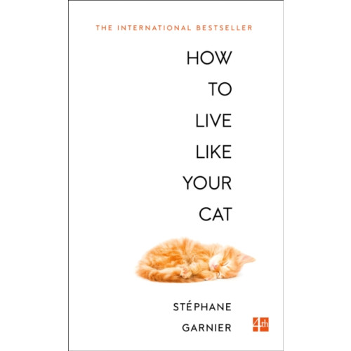 HarperCollins Publishers How to Live Like Your Cat (häftad, eng)