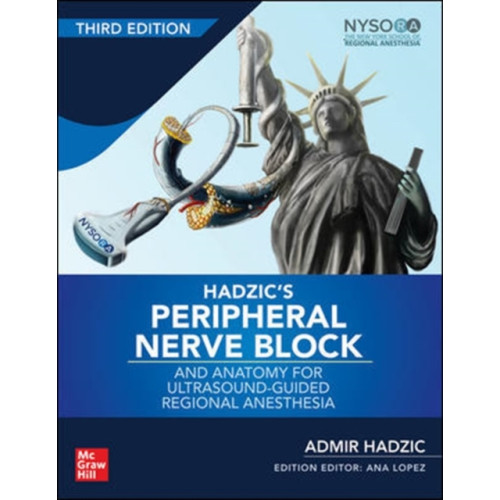 McGraw-Hill Education - Europe Hadzic's Peripheral Nerve Blocks and Anatomy for Ultrasound-Guided Regional Anesthesia (inbunden, eng)