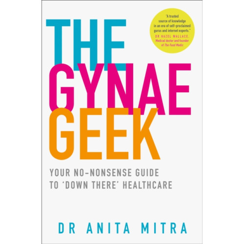 HarperCollins Publishers The Gynae Geek (häftad, eng)
