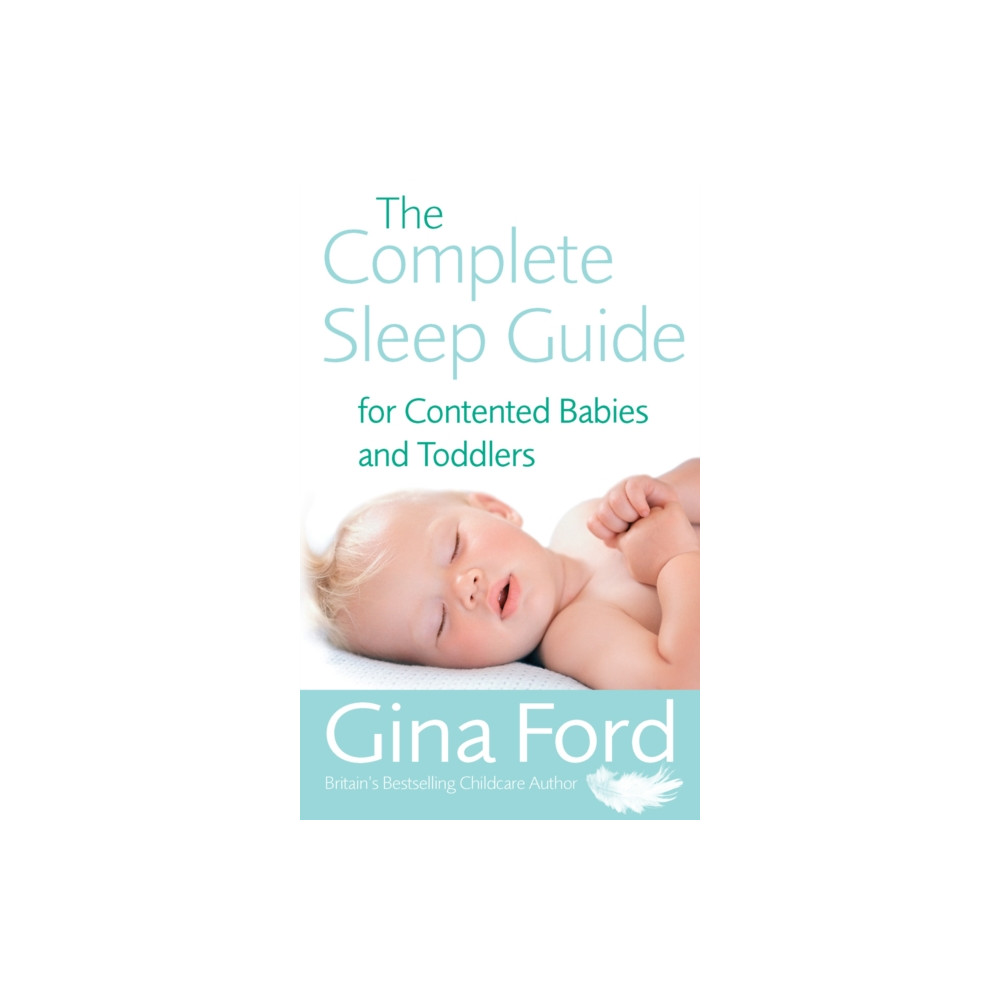 Produktbild för The Complete Sleep Guide For Contented Babies & Toddlers (häftad, eng)